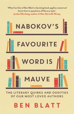 Nabokov's Favourite Word Is Mauve-The literary quirks and oddities of our most-loved authors