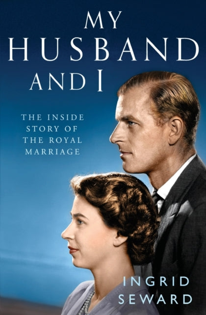 My Husband and I - The Inside Story of the Royal Marriage