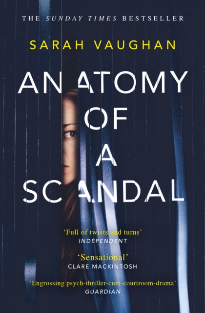 Anatomy of a Scandal - The Sunday Times bestseller everyone is talking about