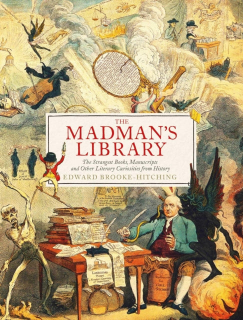 The Madman's Library - The Greatest Curiosities of Literature