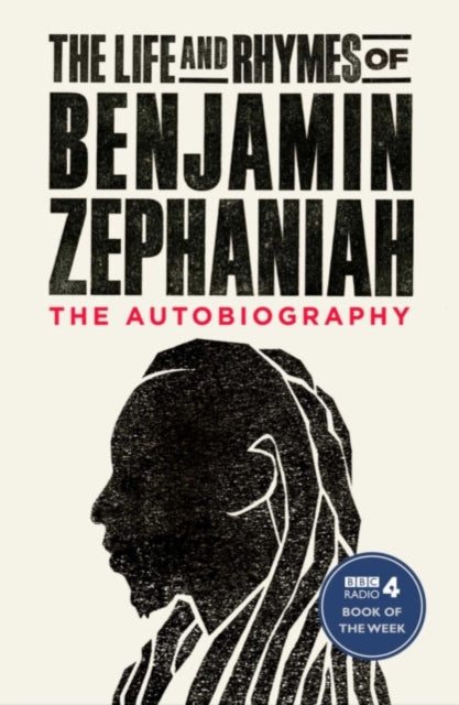 The Life and Rhymes of Benjamin Zephaniah - The Autobiography