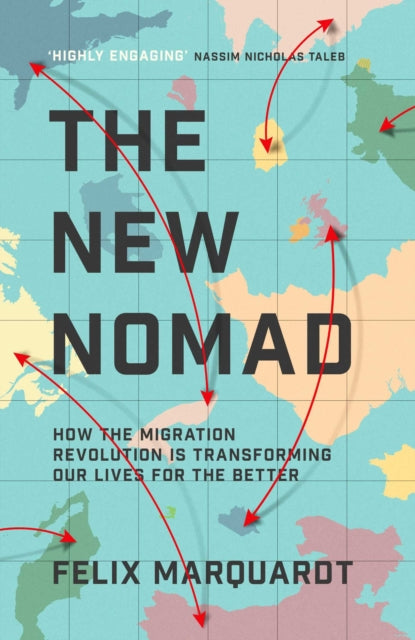 The New Nomads - How the Migration Revolution is Making the World a Better Place