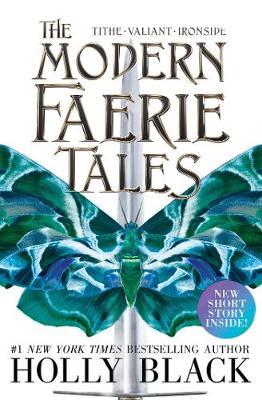 The Modern Faerie Tales - Tithe; Valiant; Ironside