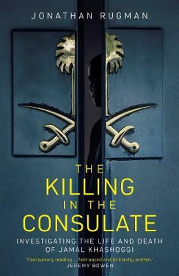The Killing in the Consulate - Investigating the Life and Death of Jamal Khashoggi