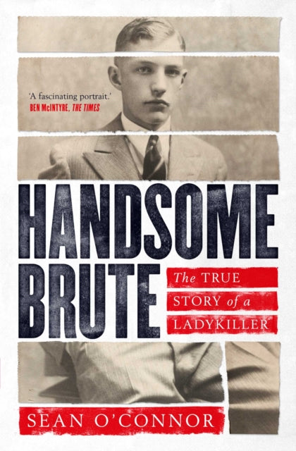 Handsome Brute - The True Story of a Ladykiller