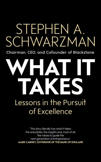 What It Takes - Lessons in the Pursuit of Excellence