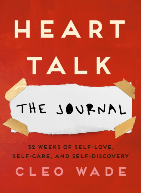 Heart Talk: The Journal - 52 Weeks of Self-Love, Self-Care, and Self-Discovery