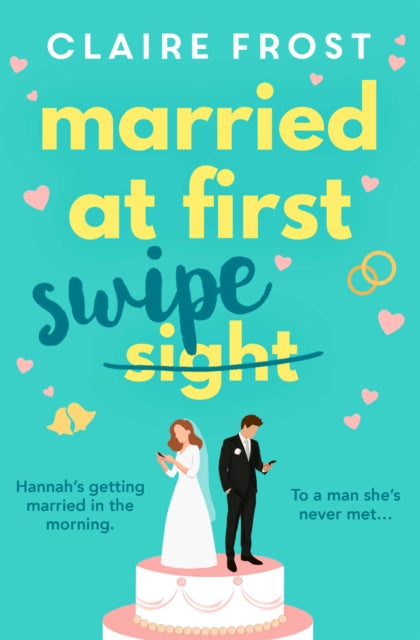 Married at First Swipe - The most hilarious and heart-warming story you'll read this Spring!