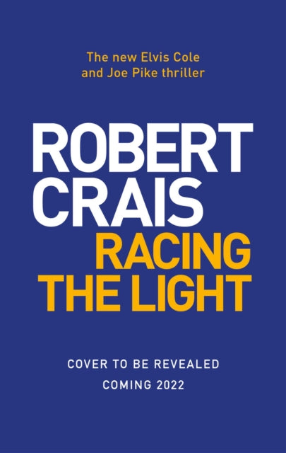 Racing the Light - The New ELVIS COLE and JOE PIKE Thriller