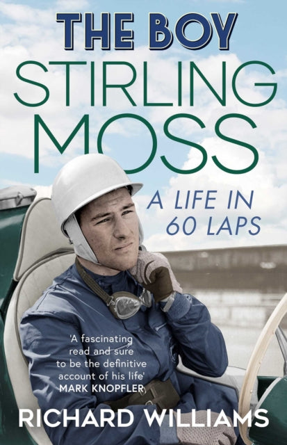 The Boy - Stirling Moss: A Life in 60 Laps