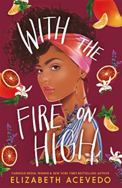 With the Fire on High - From the winner of the CILIP Carnegie Medal 2019