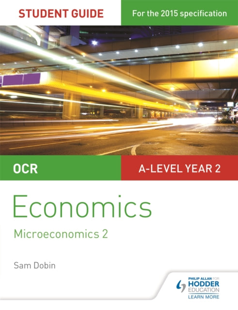 OCR A-level Economics Student Guide 3: Microeconomics 2