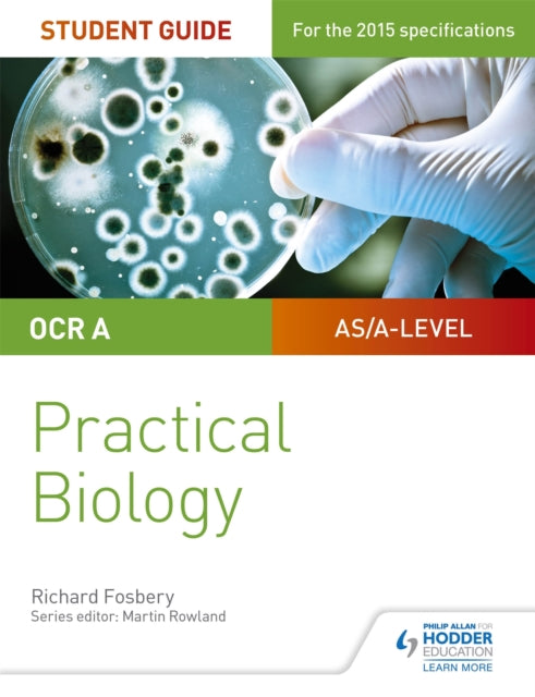 OCR A-level Biology Student Guide: Practical Biology