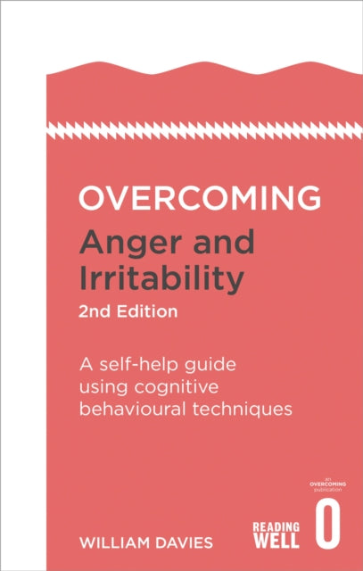 Overcoming Anger and Irritability, 2nd Edition: A Self-help Guide using Cognitive Behavioral Techniques