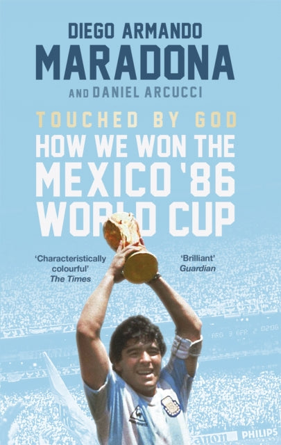 Touched By God - How We Won the Mexico '86 World Cup