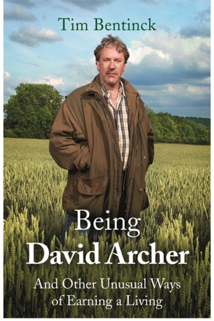 Being David Archer: And Other Unusual Ways of Earning a Living