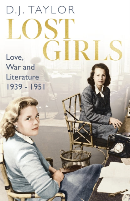 Lost Girls - Love, War and Literature: 1939-51
