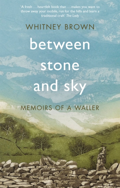 Between Stone and Sky - Memoirs of a Waller