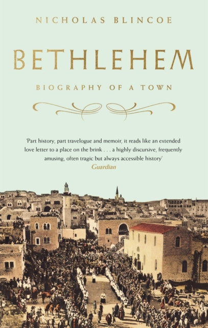 Bethlehem - Biography of a Town