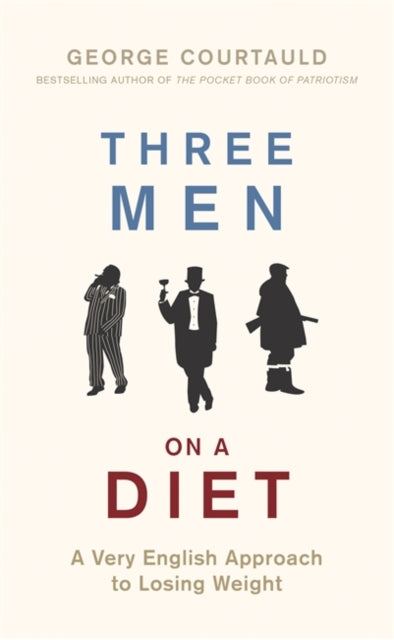 Three Men on a Diet - A Very English Approach to Losing Weight