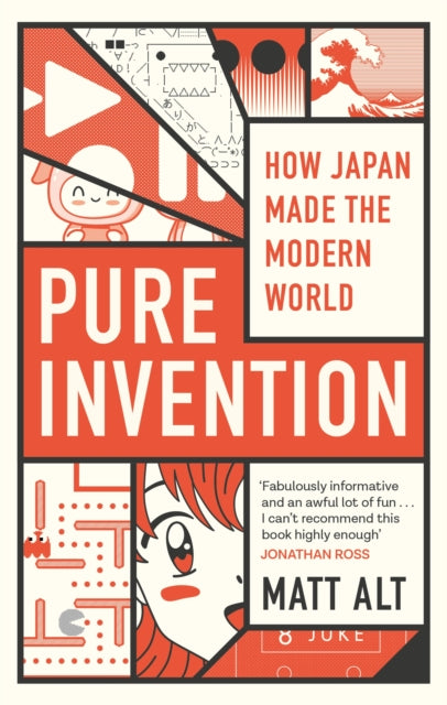 Pure Invention - How Japan Made the Modern World