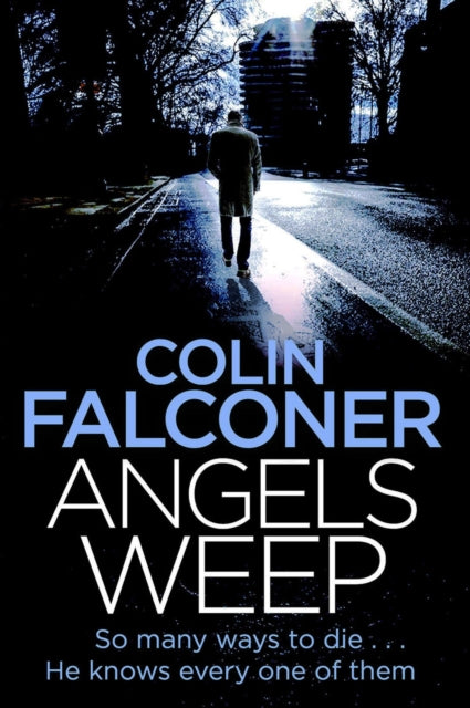 Angels Weep - A twisted and gripping authentic London crime thriller from the bestselling author