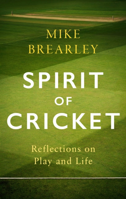 Spirit of Cricket - Reflections on Play and Life