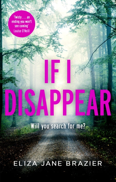 If I Disappear - A chilling and addictive thriller with a jaw-dropping twist