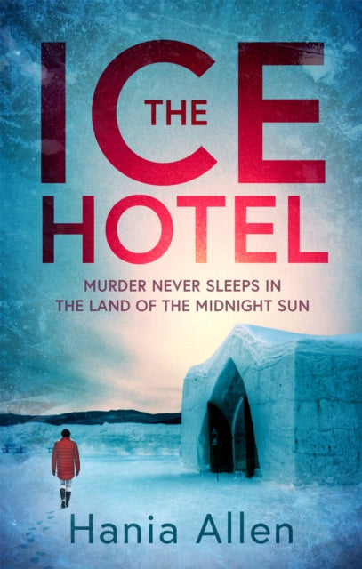 The Ice Hotel - a gripping Scandi-noir thriller