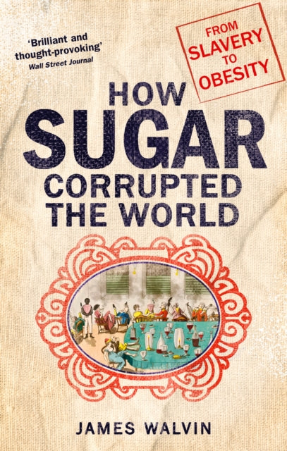 How Sugar Corrupted the World