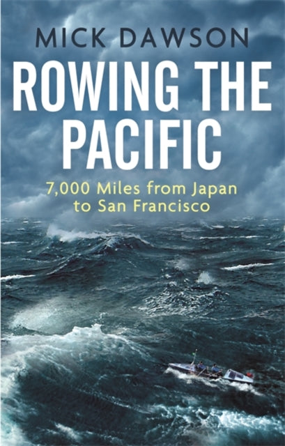 Rowing the Pacific - 7,000 Miles from Japan to San Francisco