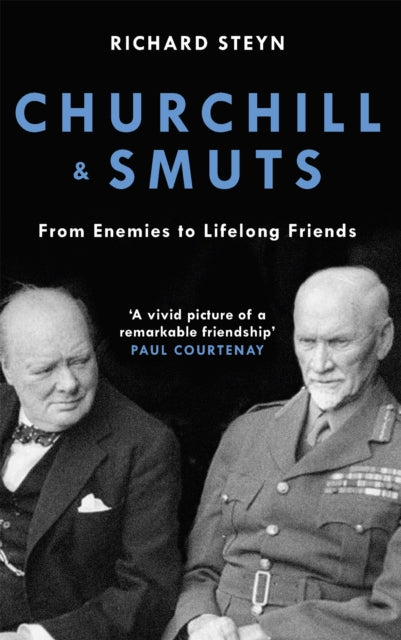 Churchill & Smuts - From Enemies to Lifelong Friends