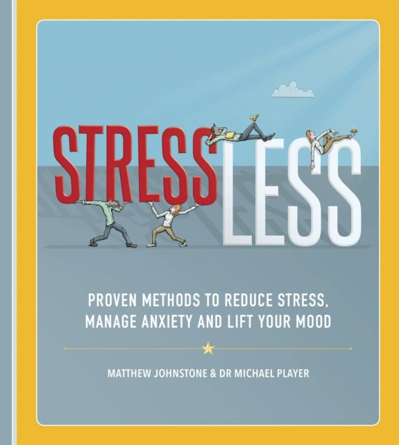 StressLess - Proven Methods to Reduce Stress, Manage Anxiety and Lift Your Mood