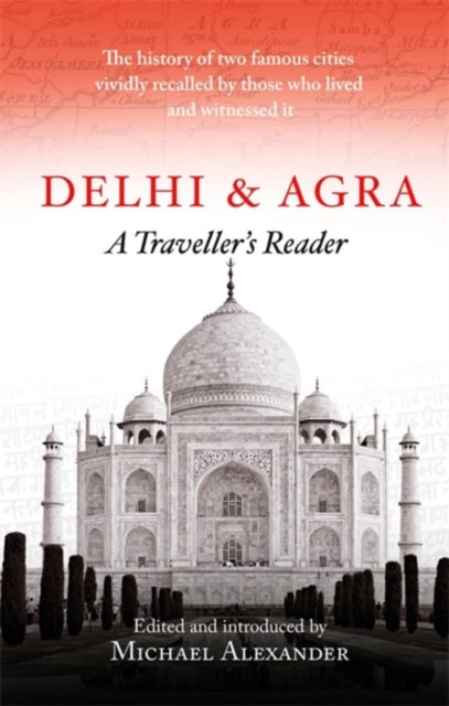 Delhi and Agra - A Traveller's Reader