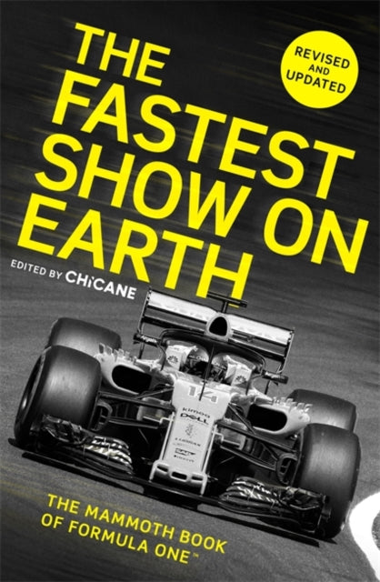 The Fastest Show on Earth - The Mammoth Book of Formula One (TM)