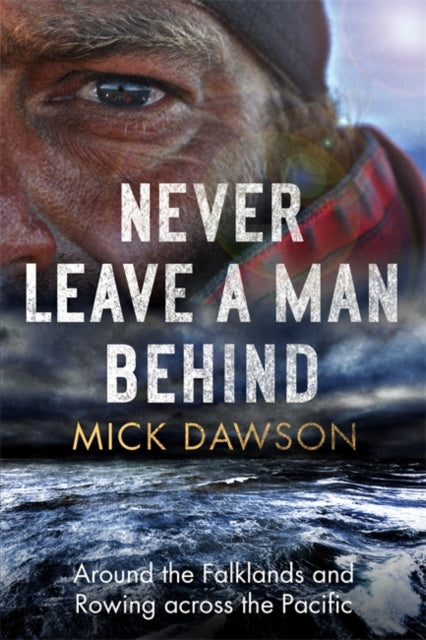 Never Leave a Man Behind - Around the Falklands and Rowing across the Pacific