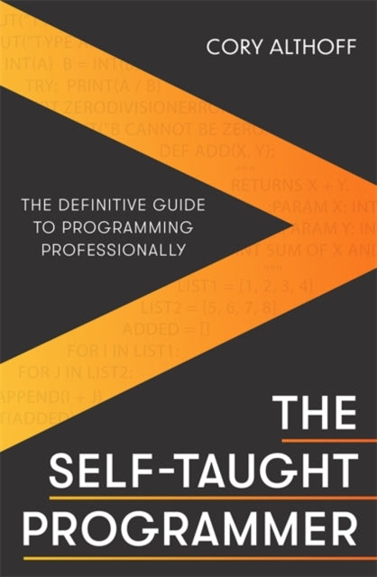 The Self-taught Programmer - The Definitive Guide to Programming Professionally
