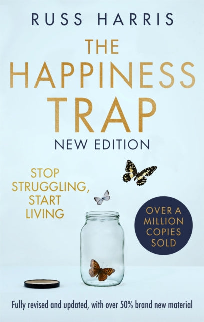 The Happiness Trap 2nd Edition - Stop Struggling, Start Living