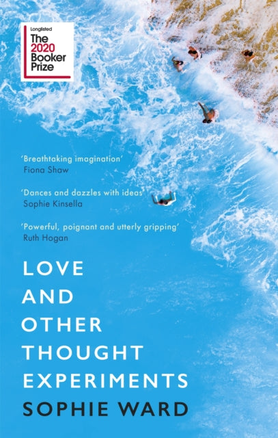 Love and Other Thought Experiments - Longlisted for the Booker Prize 2020