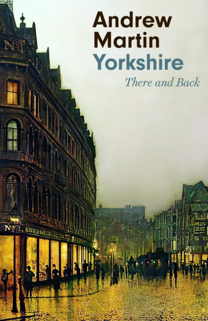 Yorkshire - There and Back