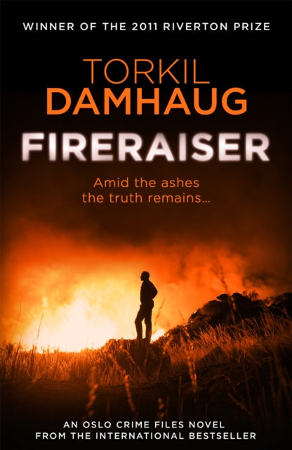 Fireraiser (Oslo Crime Files 3): A Norwegian crime thriller with a gripping psychological edge