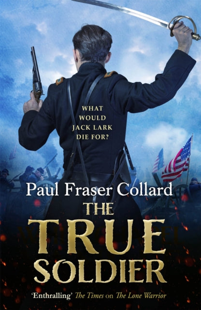 True Soldier (Jack Lark, Book 6)