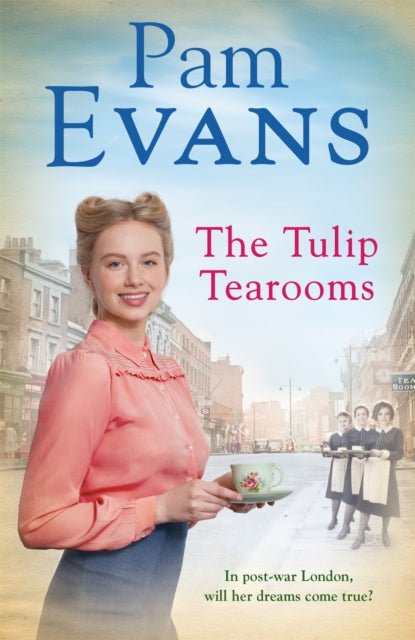 The Tulip Tearooms - A compelling saga of heartache and happiness in post-war London