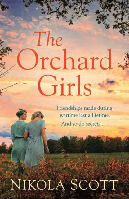 The Orchard Girls - The most heartbreaking and unputdownable World War 2 romance of 2021