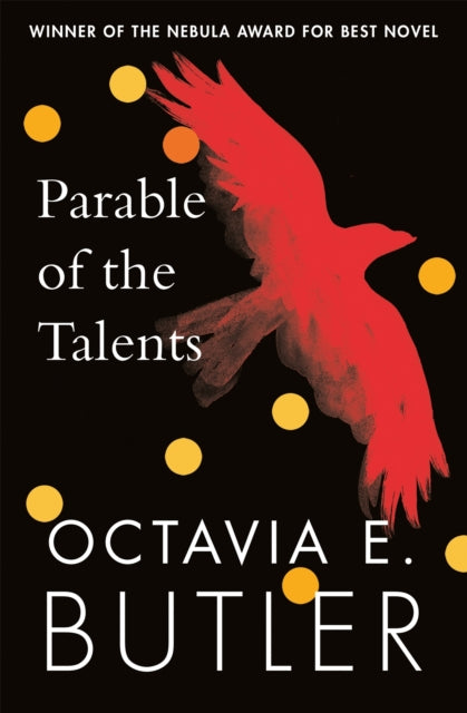 Parable of the Talents - A Nebula Award-winning novel of a terrifying dystopian future