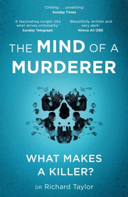 The Mind of a Murderer - A glimpse into the darkest corners of the human psyche, from a leading forensic psychiatrist