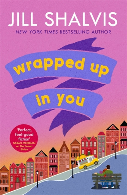 Wrapped Up In You - The perfect feel-good romance to brighten your day!