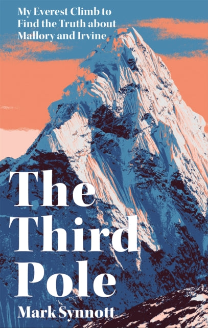 The Third Pole - My Everest climb to find the truth about Mallory and Irvine