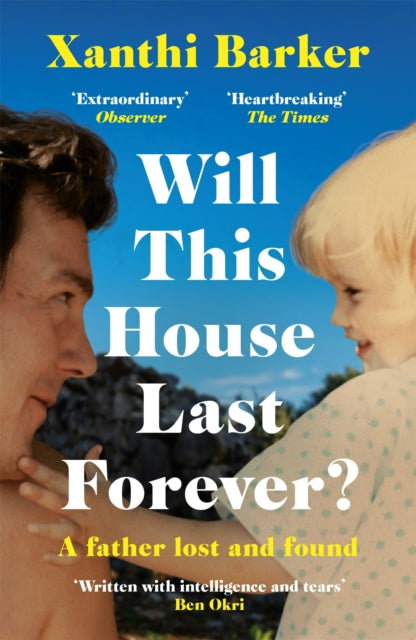 Will This House Last Forever? - 'Heartbreaking, beautifully written' The Times