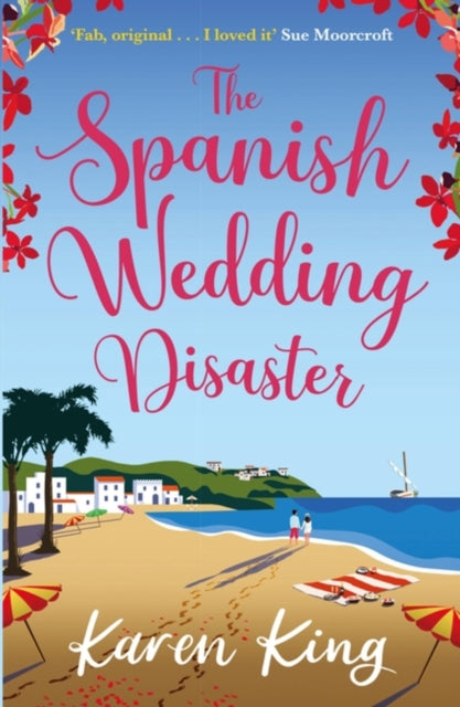 The Spanish Wedding Disaster - The escapist summer romance you will fall in love with!